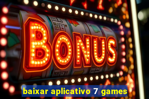 baixar aplicativo 7 games